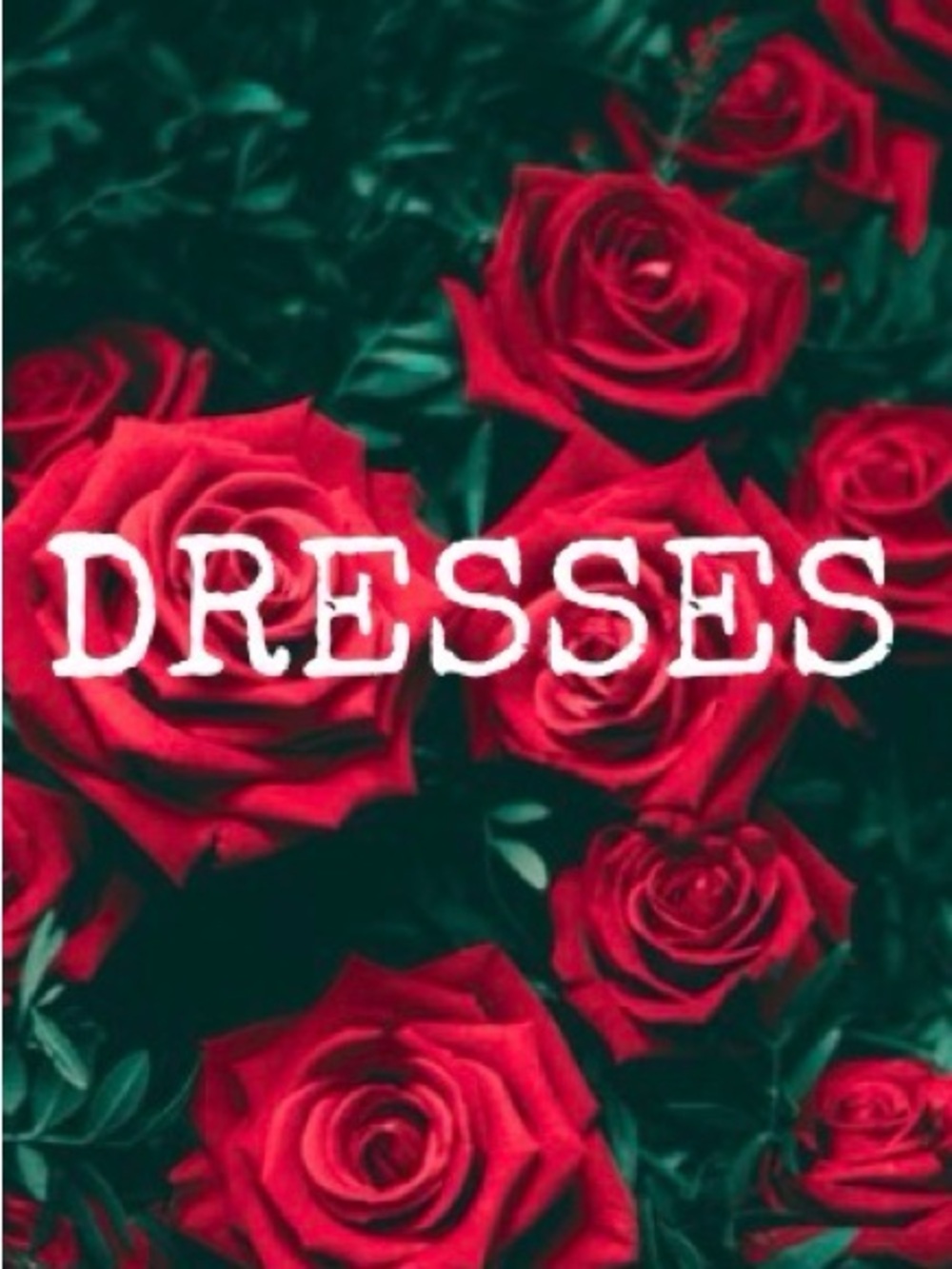 Dresses!!